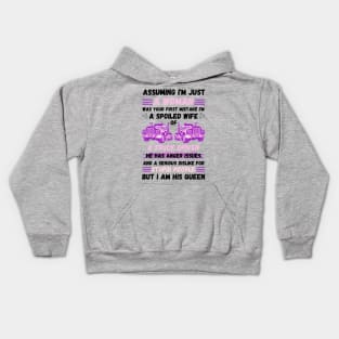 Assuming I’m Just A Woman Was Your First Mistake I'm A Spoiled Wife Of A Truck Driver Kids Hoodie